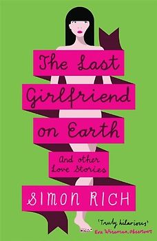 Last Girlfriend on Earth - Rich, Simon