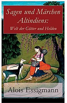Sagen und Märchen Altindiens