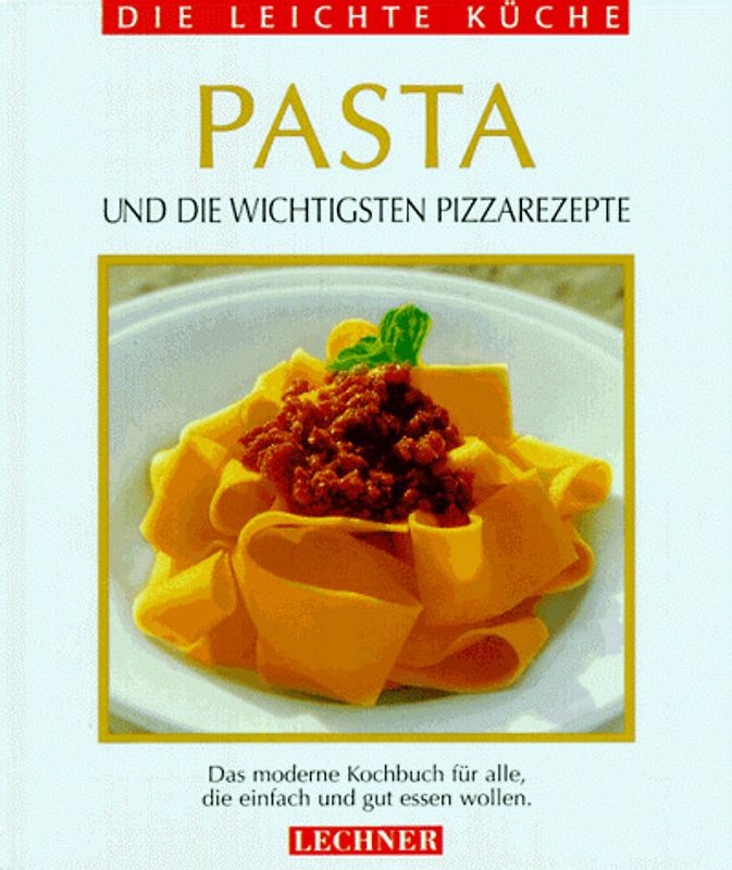 Pasta und die wichtigsten Pizzarezepte