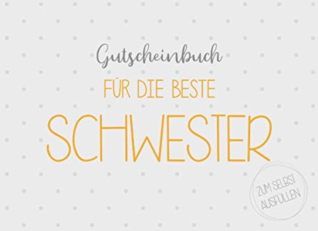 Gutscheinbuch für die beste Schwester zum selbst ausfüllen: 20 Gutscheine als Geschenk für die Schwester, Geschenkidee zum Geburtstag oder zu Weihnachten