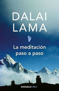 La meditación paso a paso : la reconciliación con el espíritu