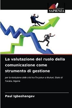 La valutazione del ruolo della comunicazione come strumento di gestione
