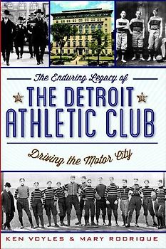 The Enduring Legacy of the Detroit Athletic Club