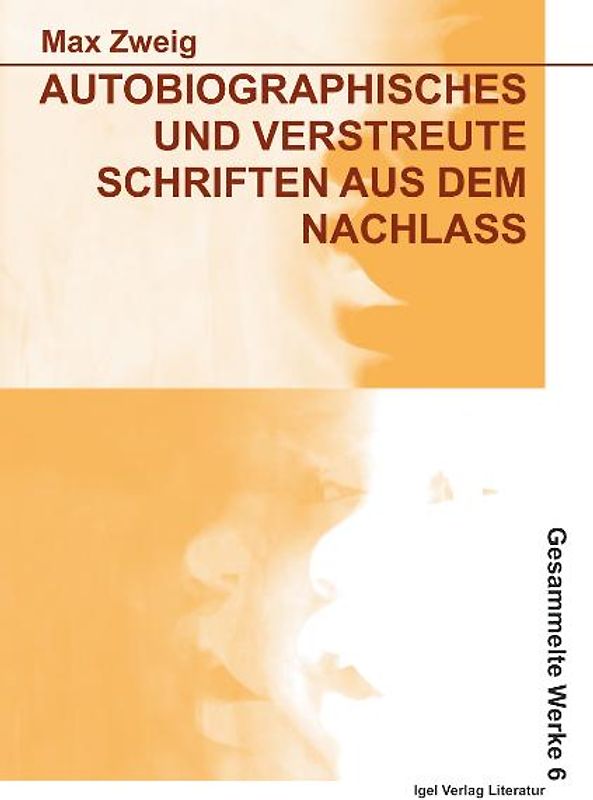 Werke in Einzelbänden / Autobiographisches und verstreute Schriften aus dem Nachlass