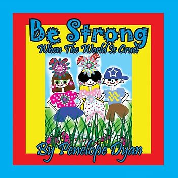 Be Strong When The World Is Cruel