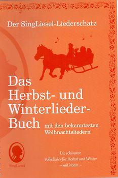 Die schönsten Herbst- und Winterlieder mit allen bekannten Weihnachtslieder - Das Liederbuch