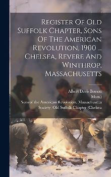 Register Of Old Suffolk Chapter, Sons Of The American Revolution, 1900 ... Chelsea, Revere And Winthrop, Massachusetts