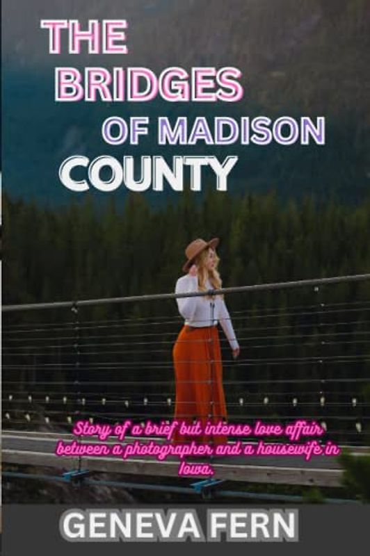 The Bridges of Madison County: Story of a brief but intense love affair between a photographer and a housewife in Iowa.