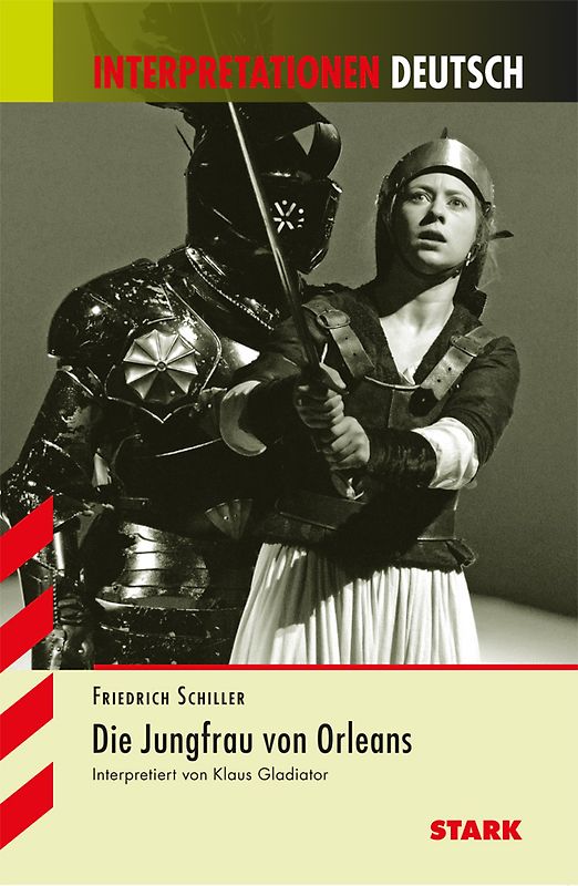 STARK Interpretationen Deutsch - Schiller: Die Jungfrau von Orleans