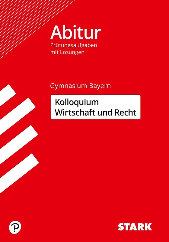 STARK Kolloquiumsprüfung Bayern - Wirtschaft und Recht