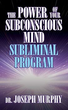 The Power of Your Subconscious Mind Subliminal Program