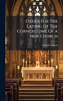 Order For The Laying Of The Cornerstone Of A New Church