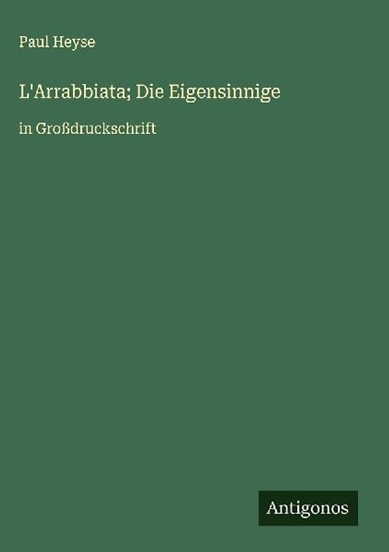 L'Arrabbiata; Die Eigensinnige