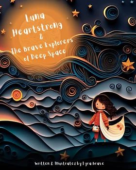 Luna Heartstrong & the Brave Explorers of Deep Space