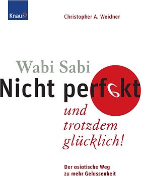 Wabi Sabi - Nicht perfekt und trotzdem glücklich!