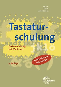 Tastaturschulung. Textverarbeitung mit Word 2007