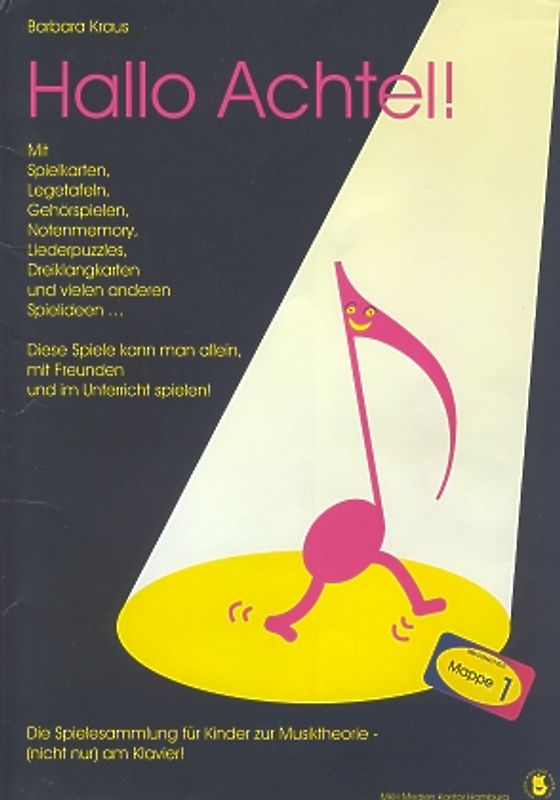 Hallo Achtel!. Die Spielesammlung für Kinder zur Musiktheorie (nicht nur) am Klavier / Hallo Achtel!