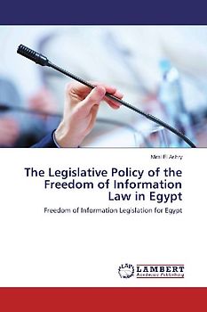 The Legislative Policy of the Freedom of Information Law in Egypt