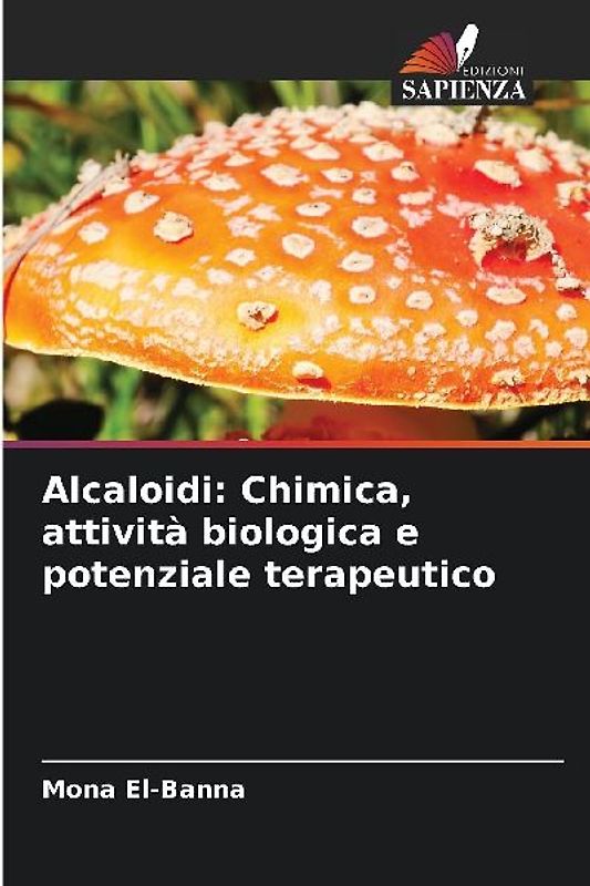 Alcaloidi: Chimica, attività biologica e potenziale terapeutico
