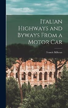 Italian Highways and Byways From a Motor Car