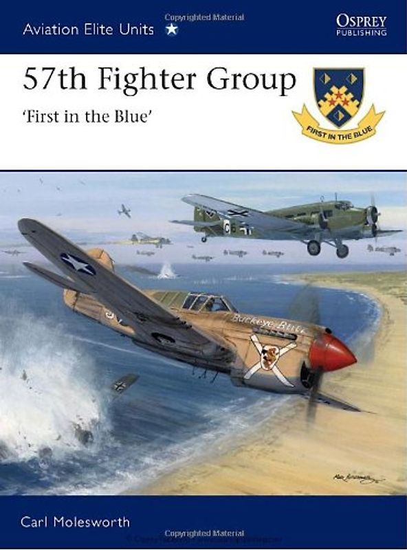57th Fighter Group - First in the Blue (Aviation Elite Units) - Carl Molesworth