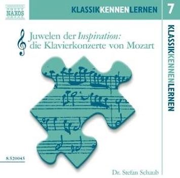 Stefan Schaub - KLASSIK KENNEN LERNEN 7 - Juwelen der Inspiration: Klavierkonzerte von Mozart