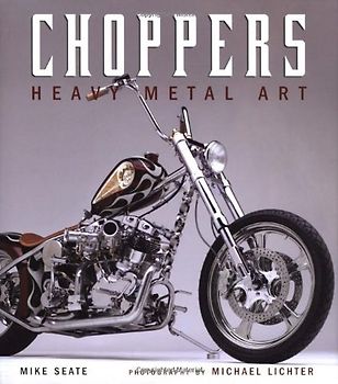 Choppers: Heavy Metal Art - Seate, Mike