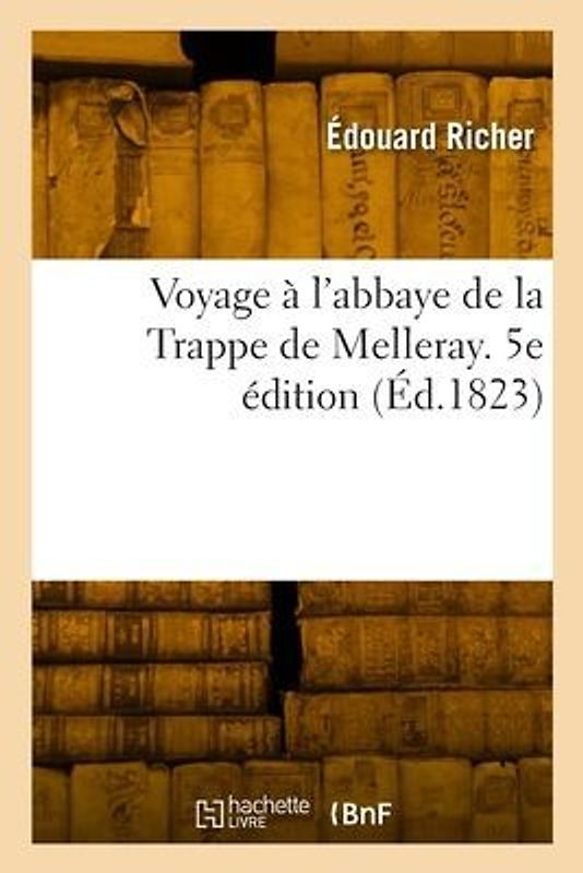 Voyage à l'abbaye de la Trappe de Melleray. 5e édition