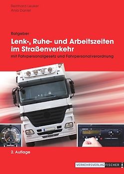 Ratgeber Lenk-, Ruhe und Arbeitszeiten im Straßenverkehr