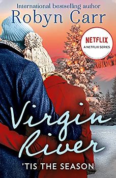 'Tis The Season: The heartwarming Christmas romance set in Virgin River! The perfect place to fall in love this season. (A Virgin River Novel)