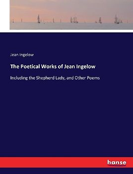 The Poetical Works of Jean Ingelow