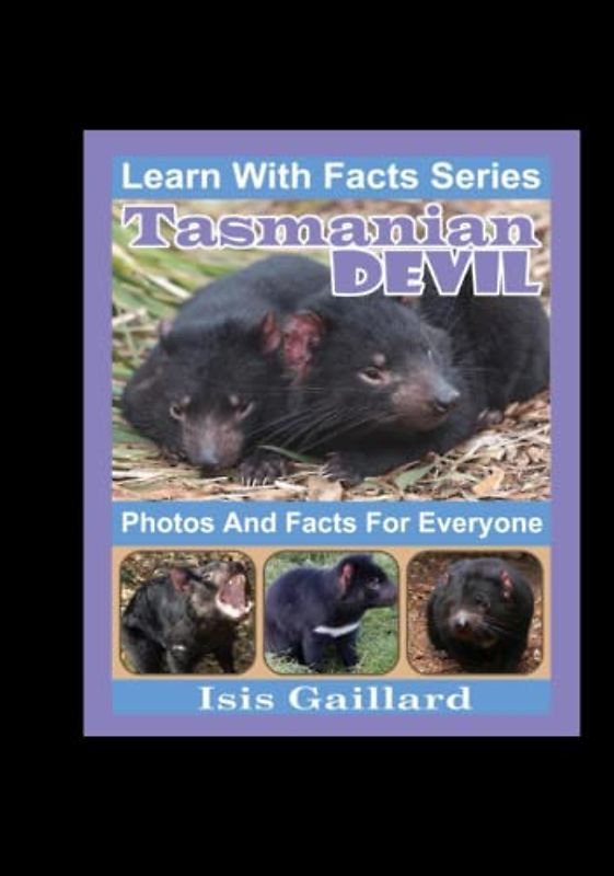 Tasmanian Devil Photos and Facts for Everyone: Animals in Nature (Learn With Facts Series, Band 100)