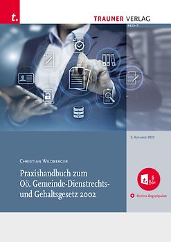 Praxishandbuch zum Oö. Gemeinde-Dienstrechts- und Gehaltsgesetz 2002 + Online-Begleitpaket