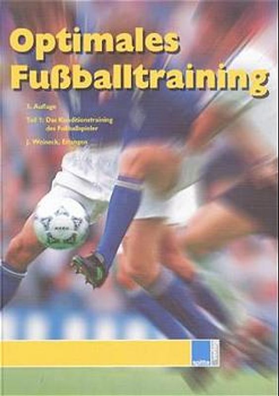 Optimales Fussballtraining. Teil 1: Das Konditionstraining des Fussballspielers