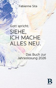 Gott spricht: Siehe, ich mache alles neu