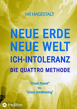 NEUE ERDE - NEUE WELT - ICH-INTOLERANZ - Die Quattro Methode ....bei Autoimmunerkrankheiten jeglicher Art