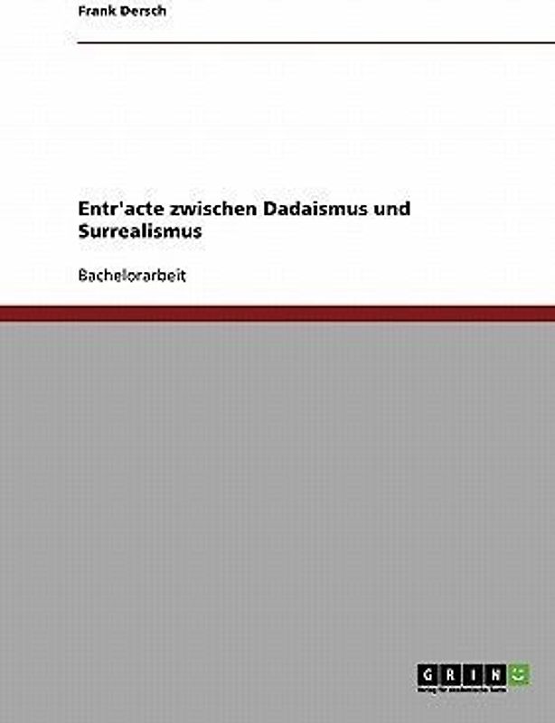 Entr'acte zwischen Dadaismus und Surrealismus