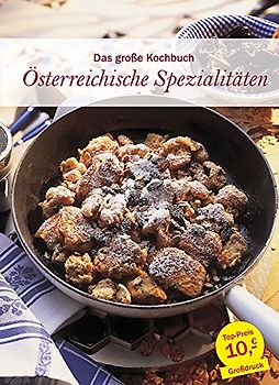 Das große Kochbuch Österreichische Spezialitäten