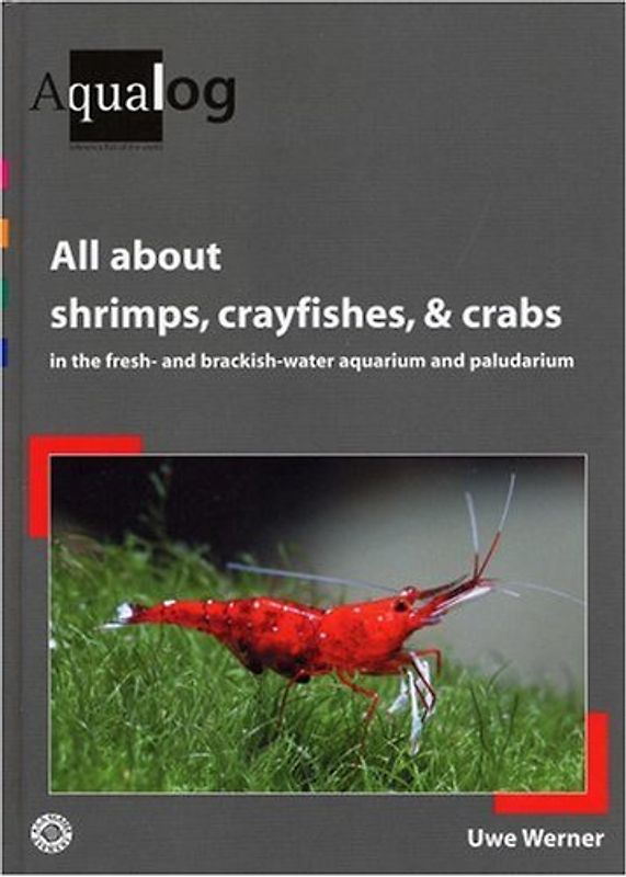 All about shrimps, crayfishes, and crabs in the freshwater aquarium, paludarium, and terrarium