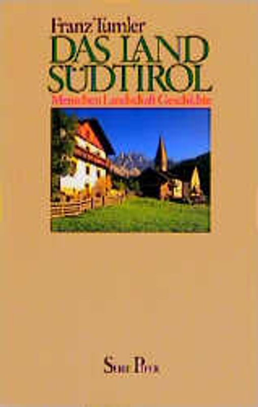 Das Land Südtirol. Menschen, Landschaft, Geschichte