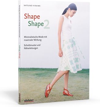 Shape Shape 2 - Minimalistische Mode mit maximaler Wirkung - Schnittmuster und Nähanleitungen