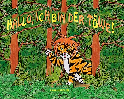 Hallo, ich bin der Töwe!