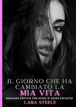 Il giorno che ha cambiato la mia vita