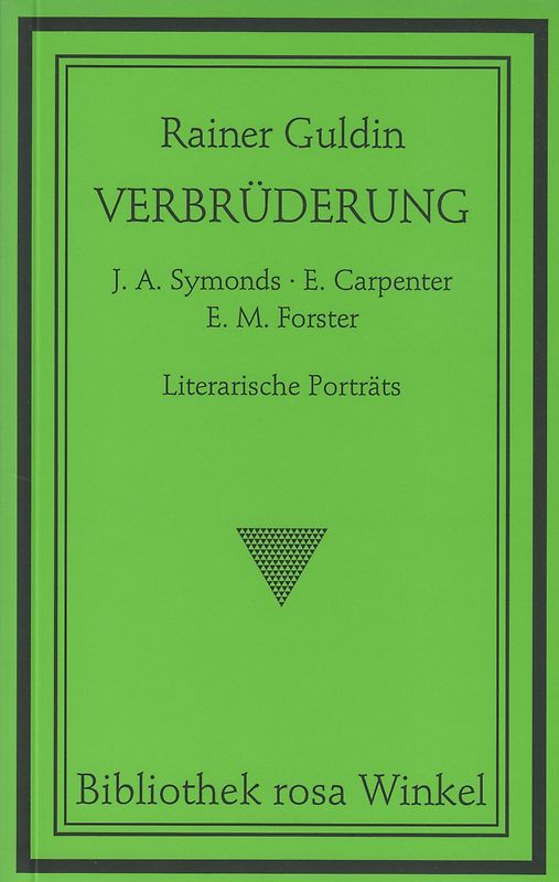 Verbrüderung. J. A. Symonds - E. Carpenter - E. M. Forster