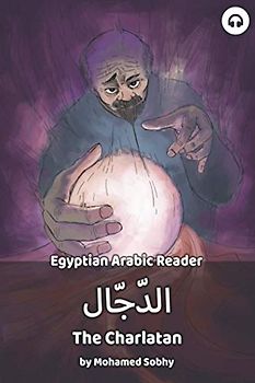 The Charlatan: Egyptian Arabic Reader (Egyptian Arabic Readers)