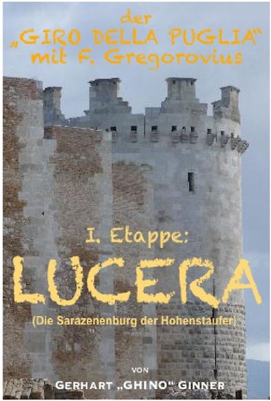 Der "GIRO DELLA PUGLIA" mit Ferdinand Gregorovius / der "GIRO DELLA PUGLIA" mit F.Gregorovius II.