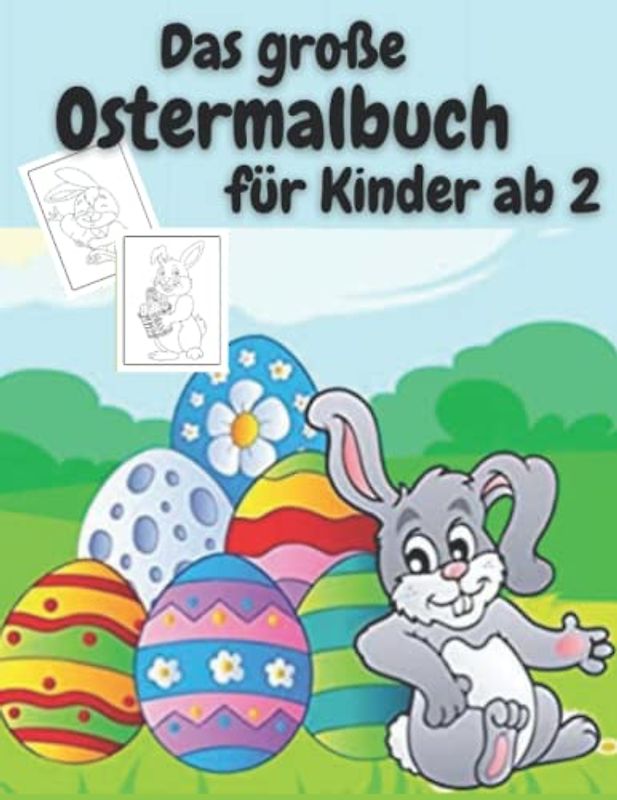 Das große Ostermalbuch für Kinder ab 2: Ostern Malbuch mit vielen Osterhasen zum Ausmalen für Kinder. Osterbilderbuch für Kinder ab 2 bzw. 3 Jahren