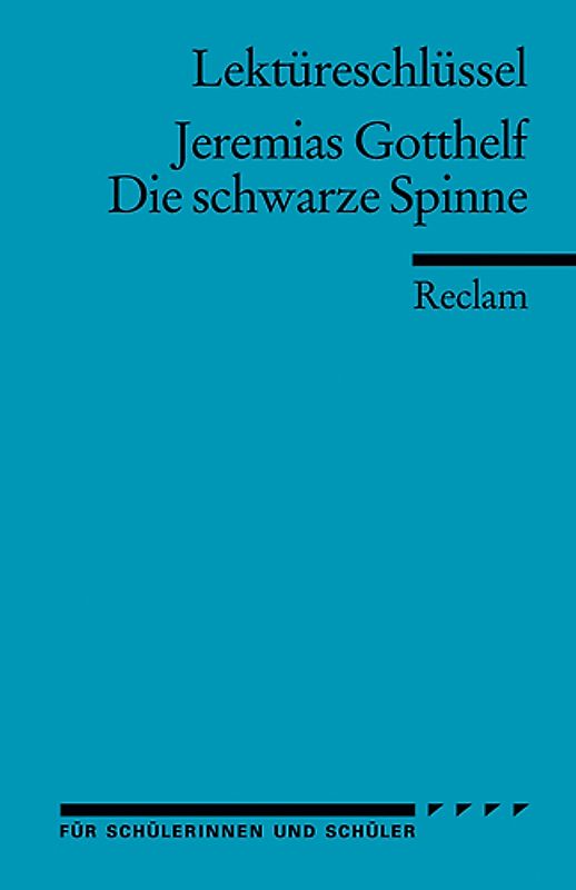 Lektüreschlüssel zu Jeremias Gotthelf: Die schwarze Spinne