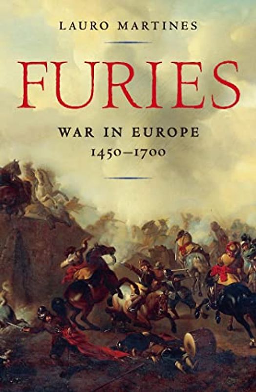 Furies: War in Europe, 1450–1700
