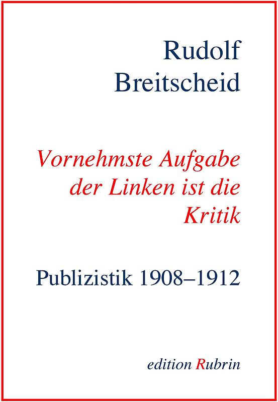 Rudolf Breitscheid: Vornehmste Aufgabe der Linken ist die Kritik